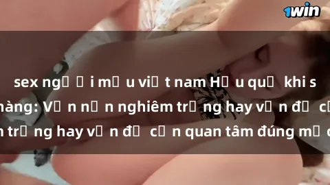 sex người mẫu việt nam Hậu quả khi sex nhân viên nhà hàng: Vấn nạn nghiêm trọng hay vấn đề cần quan tâm đúng mức?
