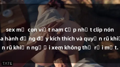 sex mẹ con việt nam Cập nhật clip nóng BDSM: Những pha hành động đầy kích thích và quyến rũ khiến người xem không thể rời mắt. Đừng bỏ lỡ!