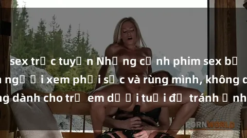 sex trực tuyến Những cảnh phim sex bạo dâm nhóm khiến người xem phải sốc và rùng mình, không dành cho trẻ em dưới tuổi để tránh ảnh hưởng tiêu cực.