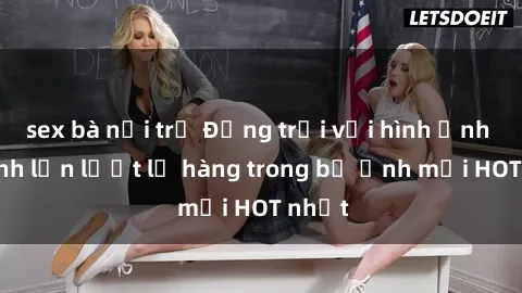 sex bà nội trợ Động trời với hình ảnh gái xinh lần lượt lộ hàng trong bộ ảnh mới HOT nhất