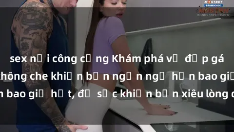 sex nơi công cộng Khám phá vẻ đẹp gái Việt Nam nude không che khiến bạn ngẩn ngơ hơn bao giờ hết, đủ sức khiến bạn xiêu lòng đến ngất ngây