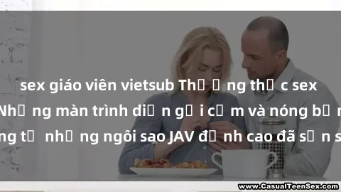 sex giáo viên vietsub Thưởng thức sex JAV idol miễn phí: Những màn trình diễn gợi cảm và nóng bỏng từ những ngôi sao JAV đỉnh cao đã sẵn sàng để bạn khám phá.
