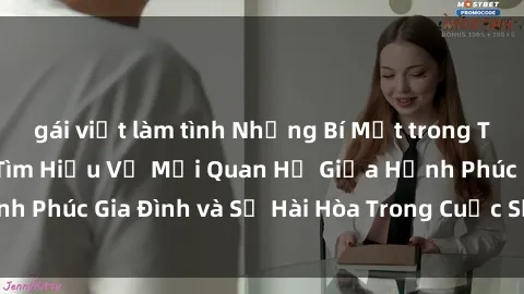 gái việt làm tình Những Bí Mật trong Tình Dục Gia Đình: Tìm Hiểu Về Mối Quan Hệ Giữa Hạnh Phúc Gia Đình và Sự Hài Hòa Trong Cuộc Sống Tình Dục