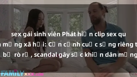 sex gái sinh viên Phát hiện clip sex quay lén hot nhất trên mạng xã hội: Cận cảnh cuộc sống riêng tư bị rò rỉ, scandal gây sốc khiến dân mạng không khỏi bàng hoàng