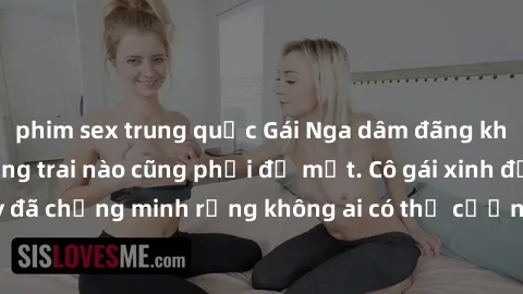 phim sex trung quốc Gái Nga dâm đãng khiến tim bất cứ chàng trai nào cũng phải đỏ mặt. Cô gái xinh đẹp này đã chứng minh rằng không ai có thể cưỡng lại khi cô làm tình đắm say.