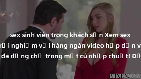 sex sinh viên trong khách sạn Xem sex miễn phí: Cùng trải nghiệm với hàng ngàn video hấp dẫn và nhiều thể loại đa dạng chỉ trong một cú nhấp chuột! Đừng bỏ lỡ cơ hội thưởng thức tuyệt vời này ngay hôm