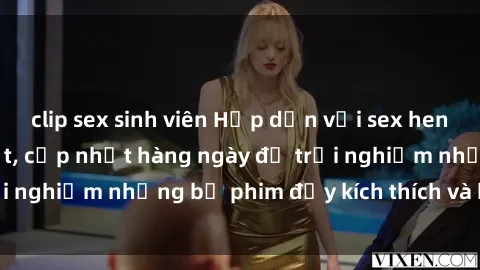clip sex sinh viên Hấp dẫn với sex hentai vietsub mới nhất, cập nhật hàng ngày để trải nghiệm những bộ phim đầy kích thích và hấp dẫn.